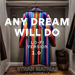 Any Dream Will Do (Lo-Fi Version)