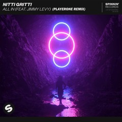 Nitti Gritti - All In (feat. Jimmy Levy)(PLAYERONE REBOOT)