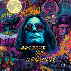 Goodbye MR Crowley /Tribute /FreeDownload