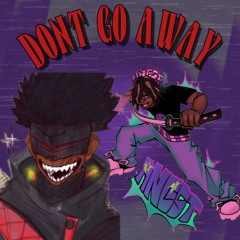 Don’t Go Away (WSP!)