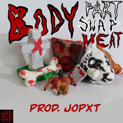 Body Part Swap Meat (Prod.JoPxt)