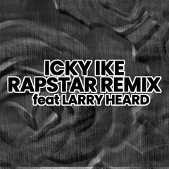 Rapstar Remix feat LARRYHEARD