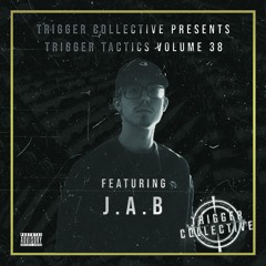 Trigger Tactics Volume 38 ft. J.A.B [HOUSE/BASS HOUSE]
