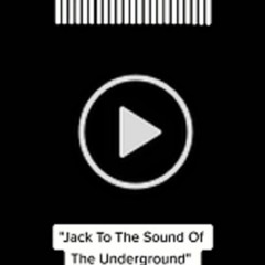 Jack To The Sound Of The Underground 2022