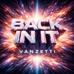 Back in it - Vanzetti