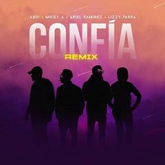 Confia Remix - Mikey A feat. Lizzy Parra Abdi Ariel Ramirez Letra AwesomeLyricsOficial.mp3