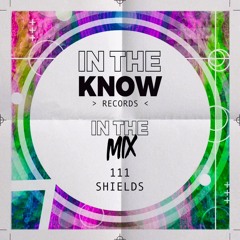 In The Mix 111 - SHIELDS