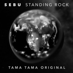 Standing Rock (Tama Tama Original)