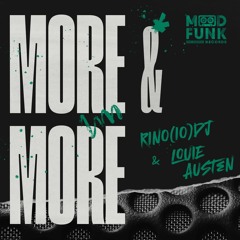 Rino(IO)DJ & Louie Austen - MORE & MORE // MFR380