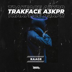 TRAKFACE A3KRP - RAAGE [OUT NOW]