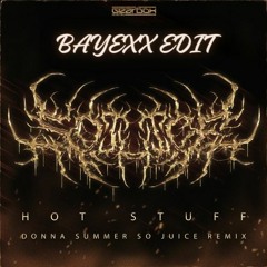 So Juice - Hot Stuff (Bayexx Edit)(Radio Edit)