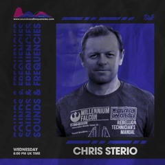Chris Sterio - Resident - Sounds & Frequencies Radio - 11.05.22