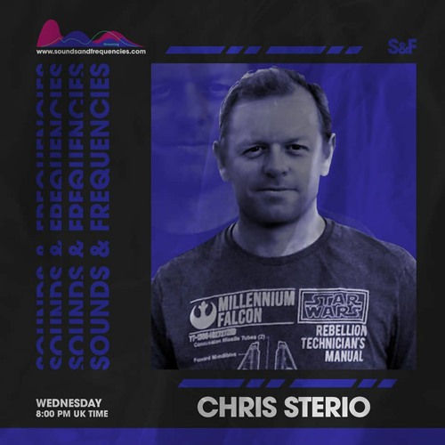Chris Sterio - Resident - Sounds & Frequencies Radio - 13.04.22