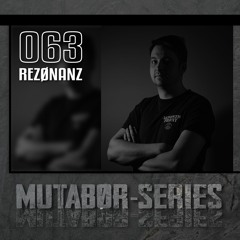 Mutabor Series 063 - REZØNANZ