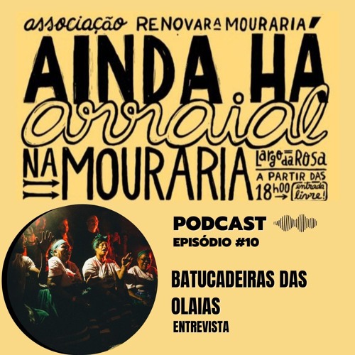 Ainda Há Arraial Na Mouraria (2024) #10 - Batucadeiras das Olaias (entrevista Clarisse 22/05/24)