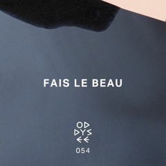 Oddysee 054 | 'Blissful Haze' by Fais Le Beau