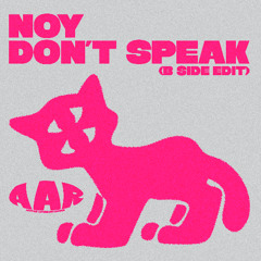 Noy - Dont Talk (B Side edit) [free download]