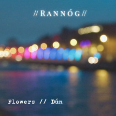 Flowers // dún