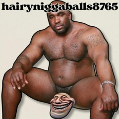Hairyniggaballs8765 (Remix)