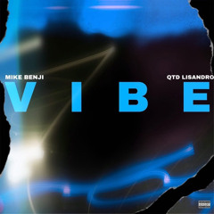 Mike Benji - Vibe (Feat. QTD LISANDRO)