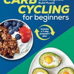 Kindle⚡online✔PDF Carb Cycling for Beginners: Recipes and Exercises to Lose Weight an