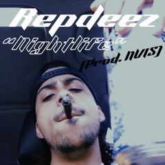 RepDeez - Nightlife (freezestyle)(Prod. By NVIS)