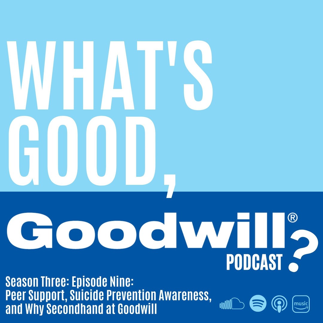 S3E9: Peer Support at Goodwill, Suicide Prevention Month, and Why Secondhand September