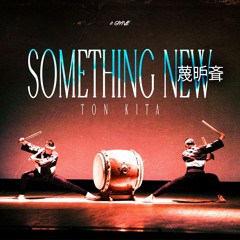 Ton Kita - Something New