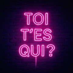 Toi t’es qui ?