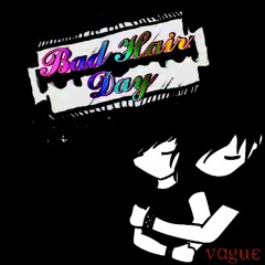 Bad Hair Day