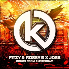 Fitzy & Rossy B x José - Drugs From Amsterdam