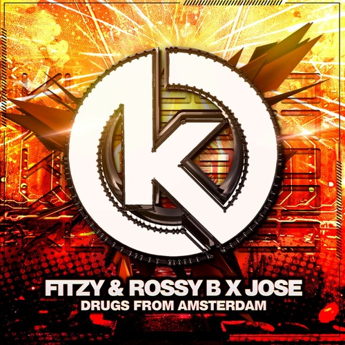 Fitzy & Rossy B x José - Drugs From Amsterdam