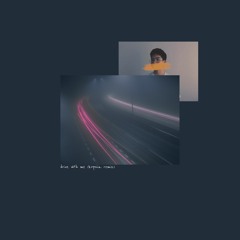 Drive With Me (Kopsiia Remix)