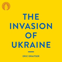 #314 | The Invasion Of Ukraine w/ Eric Draitser
