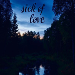 Sick Of Love (Feat. Noc)