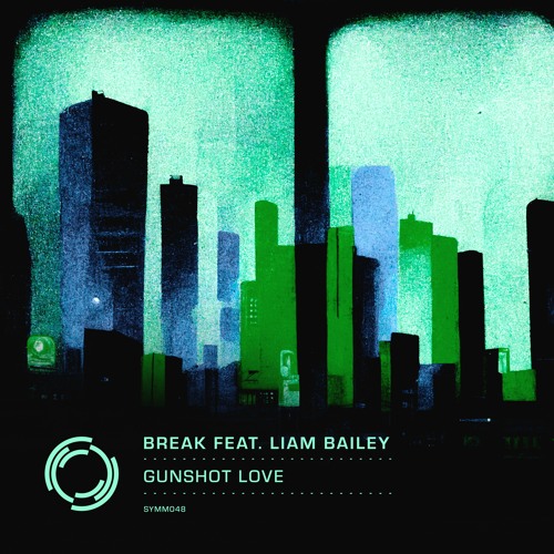 Break - Gunshot Love (ft. Liam Bailey)