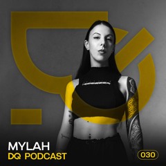 DQ Podcast | MYLAH [030]
