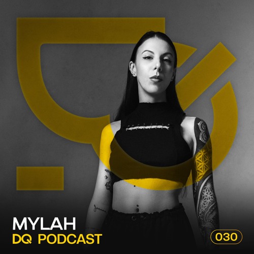 DQ Podcast | MYLAH [030]