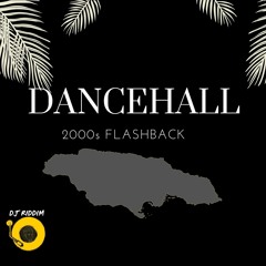 Dancehall 2000s Flashback Mix