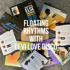 Levi Love Disco Presents - Floating Rhythms Mix Series