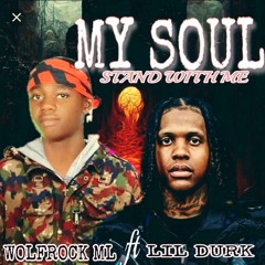 MY SOUL STAND WITH ME ft LIL DURK