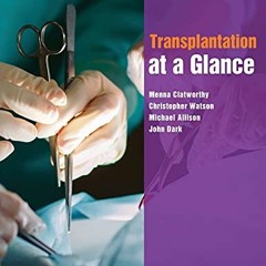 [VIEW] KINDLE PDF EBOOK EPUB Transplantation at a Glance by  Menna Clatworthy,Christopher Watson,Mic