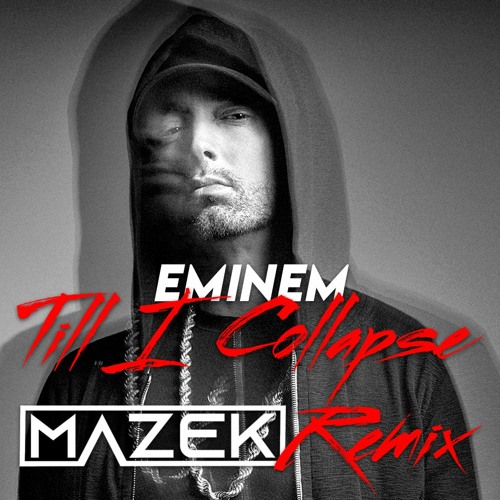 EMINEM - Till I Collapse (Mazek Remix)
