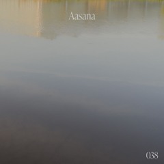 kinetic mix 038: aasana "the river beneath the river"