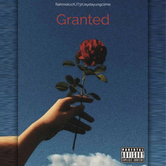 GRANTED-Ft.Jaydayungclime & JT3         {Prod.Adelso}