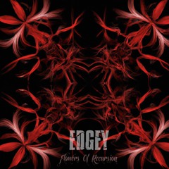 EDGEY - Flowers Of Recursion (Zenith – Flowers Of Intelligence Cover)