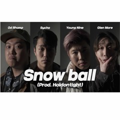 [U.R.B Cypher 2] Ep.1 Snow Ball - Young Nine X Glen More (Wit Od Rhomp, Sycho)(Prod. Holdontight)