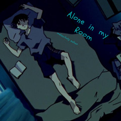 Alone in my Room(Prod. by okshiuri)