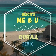Me & U - Biscits (Cora.lRemix)[Extended]