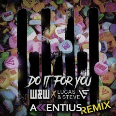 W&W x Lucas & Steve - Do It For You (Accentius  Remix)